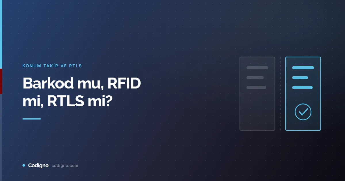 Barkod mu, RFID mi, RTLS mi?