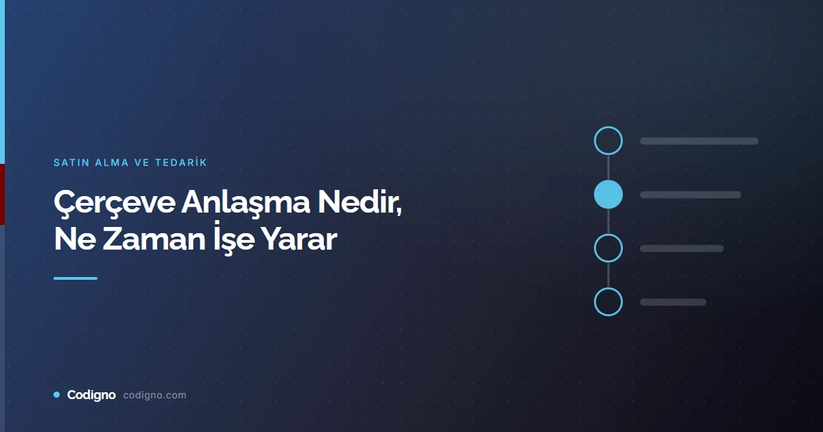 Çerçeve Anlaşma Nedir, Ne Zaman İşe Yarar