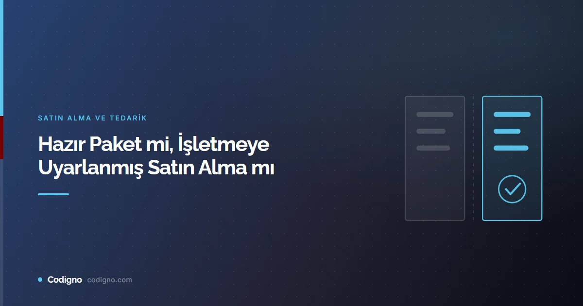 Hazır Paket mi, İşletmeye Uyarlanmış Satın Alma mı