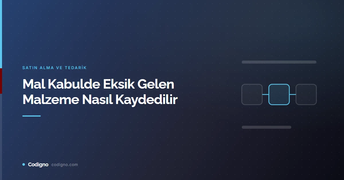 Mal Kabulde Eksik Gelen Malzeme Nasıl Kaydedilir