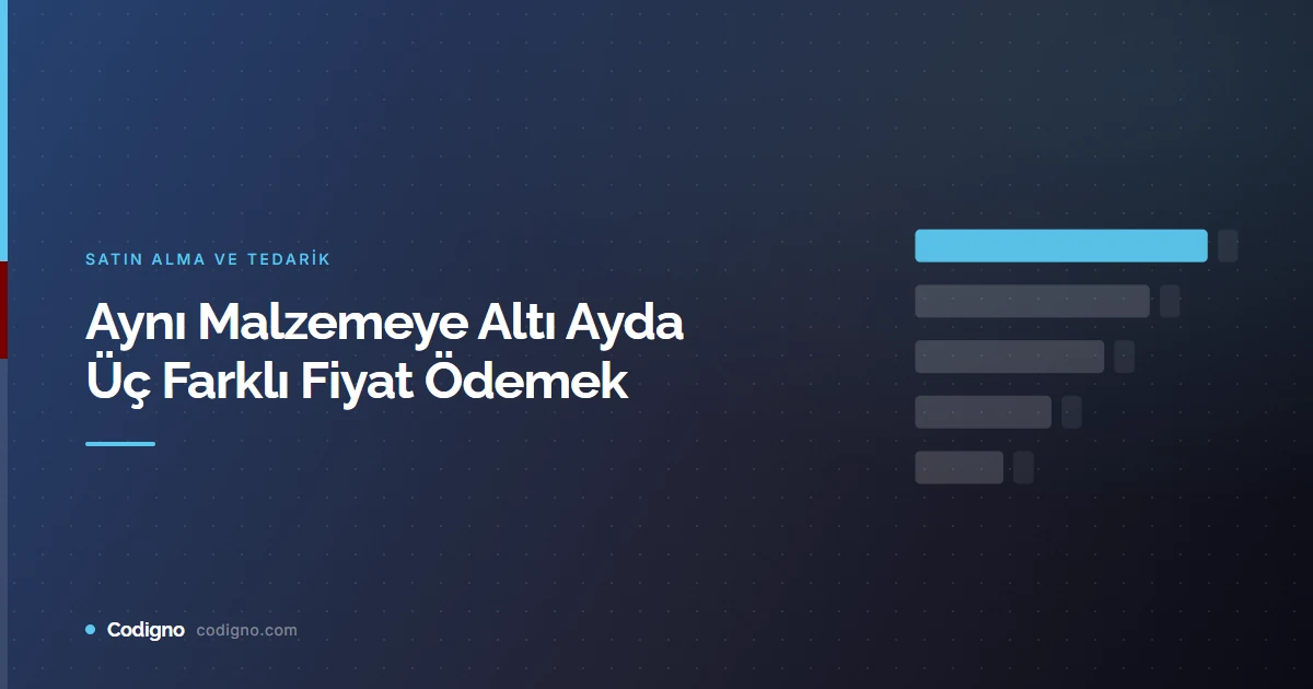 Aynı Malzemeye Altı Ayda Üç Farklı Fiyat Ödemek