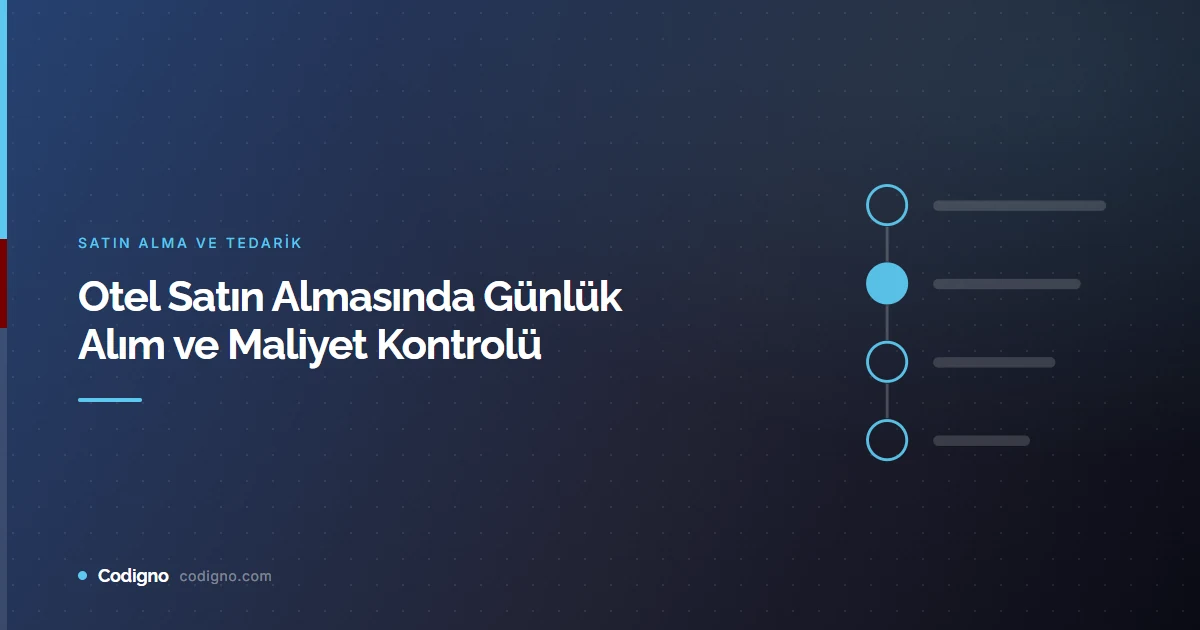 Otel Satın Almasında Günlük Alım ve Maliyet Kontrolü