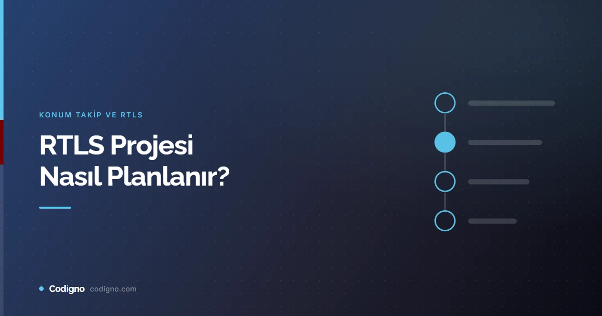 RTLS Projesi Nasıl Planlanır?
