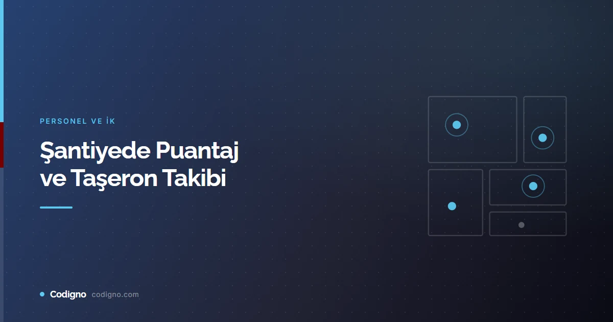 Şantiyede Puantaj ve Taşeron Takibi
