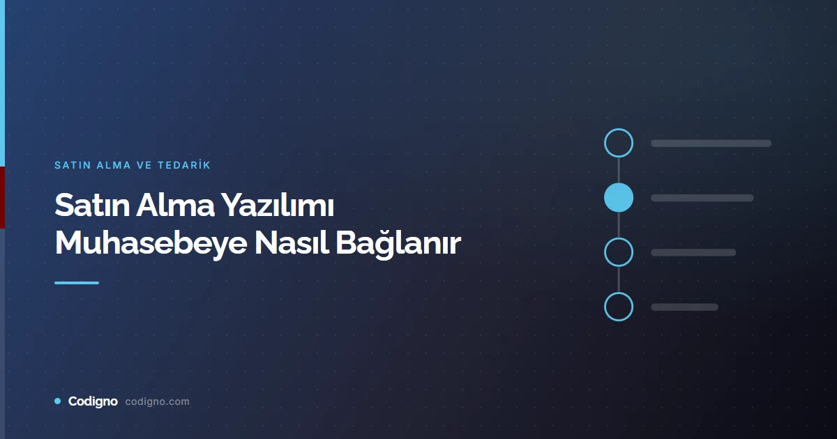 Satın Alma Yazılımı Muhasebeye Nasıl Bağlanır