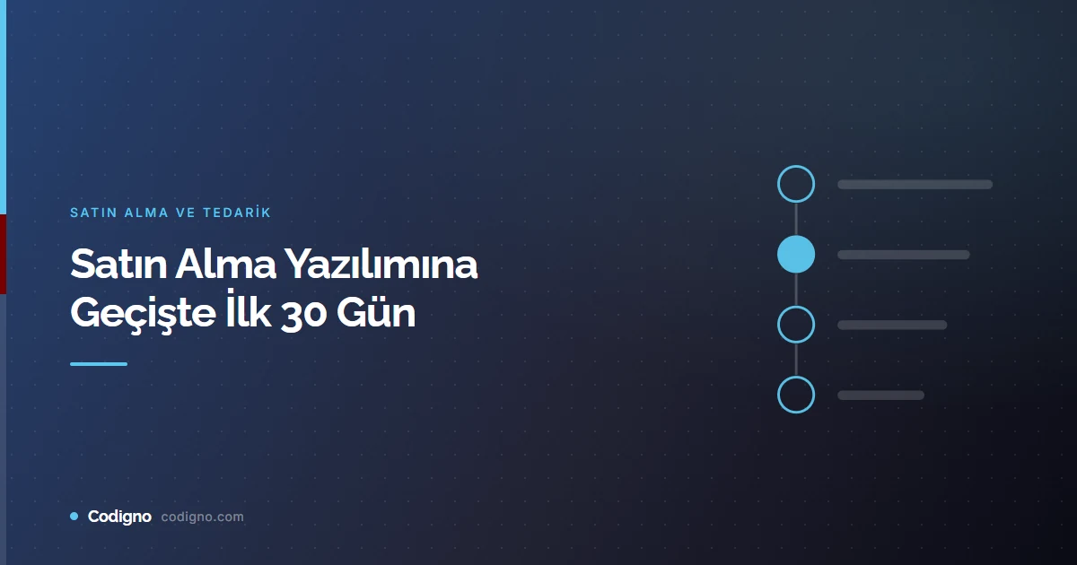 Satın Alma Yazılımına Geçişte İlk 30 Gün